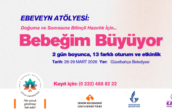 Bebeğim Büyüyor: Doğuma Hazırlık ve Ebeveynlik Programı (28–29 Mart 2026)