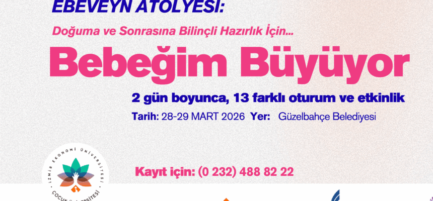 Bebeğim Büyüyor: Doğuma Hazırlık ve Ebeveynlik Programı (28–29 Mart 2026)